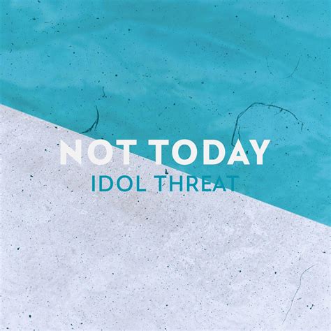 Idol Threat .